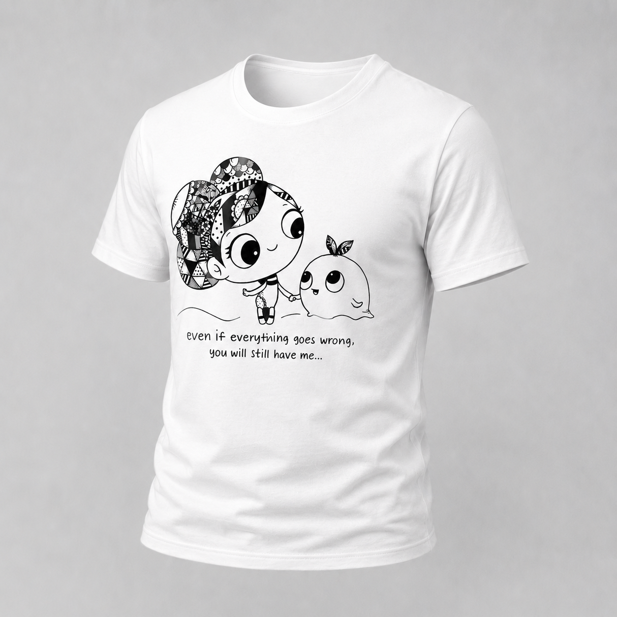 You Will Still Have Me Graphic T-Shirt